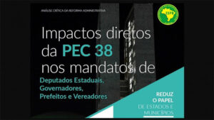 PEC 38/2025: Por que todas as autoridades políticas e gestores devem dizer não